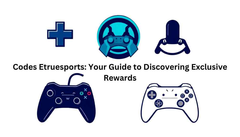 Codes Etruesports: Your Guide to Discovering Exclusive Rewards