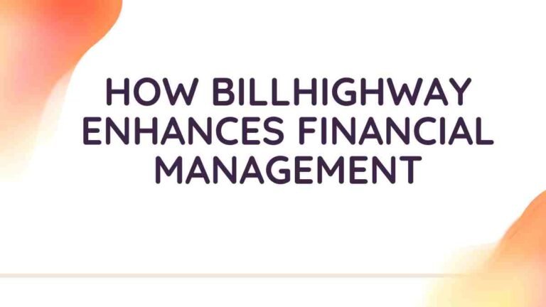 How Billhighway Enhances Financial Management